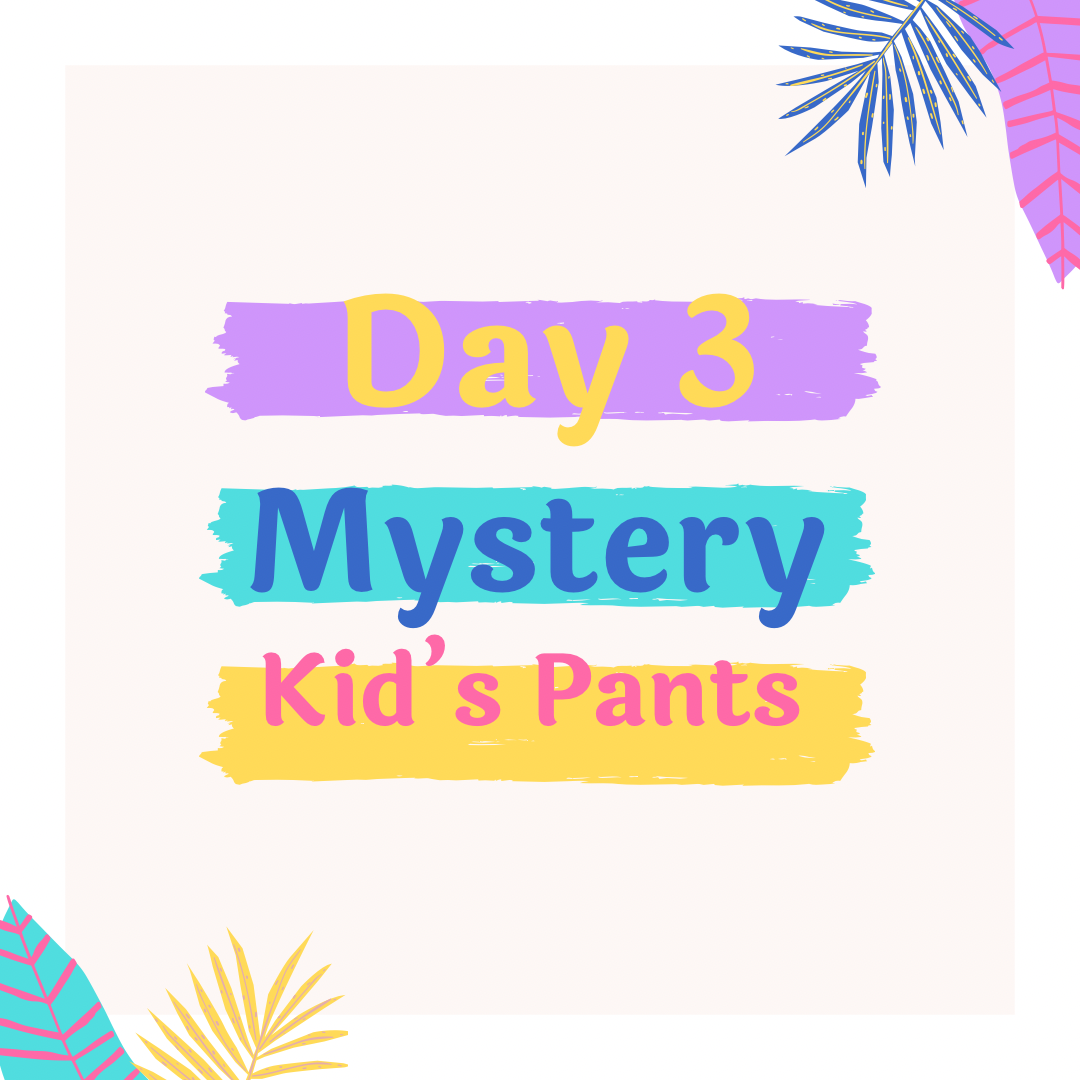 Day 3- Mystery Kids Pants (3 pairs)